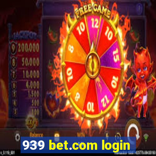 939 bet.com login